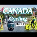 父娘サイクリング旅 in CANADA-Father and daughter cycling trip!